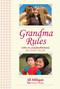 Grandma Rules (Notes on Grandmotherhood, the World's Best Job) by Jill Milligan, Michael Milligan, 9781602396838
