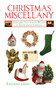 Christmas Miscellany (Everything You Always Wanted to Know About Christmas) by Jonathan Green, 9781602397576