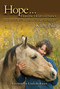 Hope . . . From the Heart of Horses (How Horses Teach Us About Presence, Strength, and Awareness) by Kathy Pike, Linda Kohanov, 9781602396609