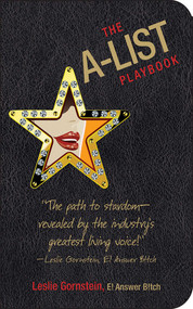 The A-List Playbook (How to Survive Any Crisis While Remaining Wealthy, Famous, and Most Importantly, Skinny) by Leslie Gornstein, 9781602392854