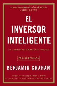 El inversor inteligente (Un libro de asesoramiento práctico) (Spanish Edition) by Benjamin Graham, 9781418599942