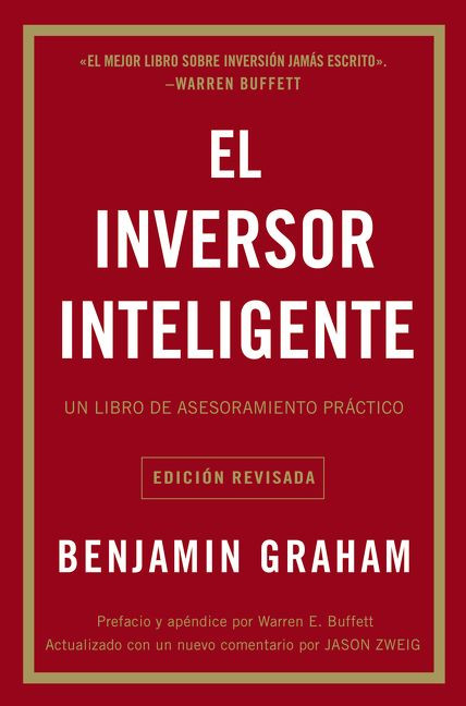 El inversor inteligente (Un libro de asesoramiento práctico) (Spanish Edition) by Benjamin Graham, 9781418599942
