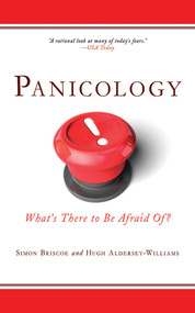 Panicology (Two Statisticians Explain What's Worth Worrying About (and What's Not) in the 21st Century) by Hugh Aldersey-Williams, Simon Briscoe, 9781602396449