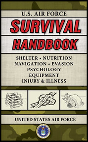 U.S. Air Force Survival Handbook by United States Air Force, 9781602392458