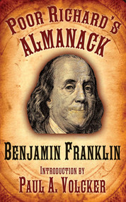 Poor Richard's Almanack by Benjamin Franklin, Paul A. Volcker, 9781602391178
