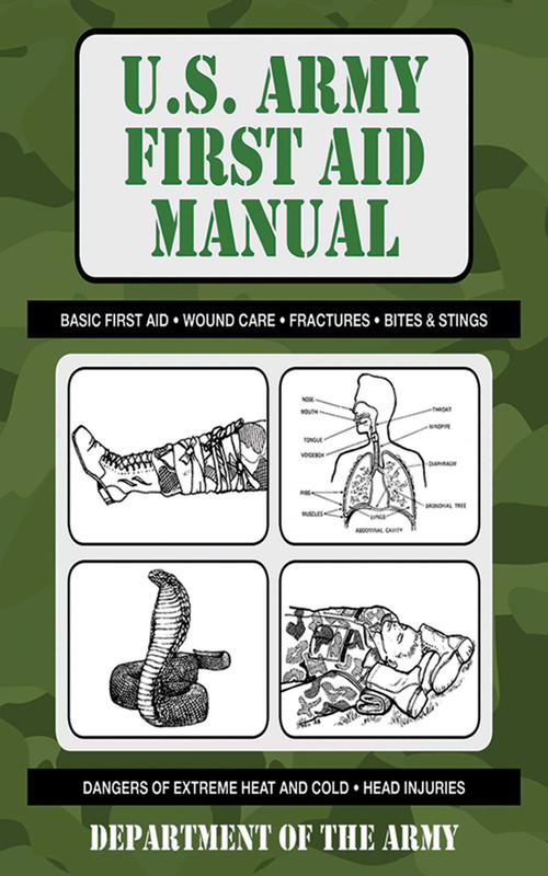 U.S. Army First Aid Manual by U.S. Department of the Army, 9781602397811
