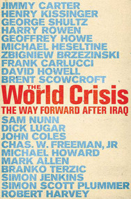 World Crisis (The Way Forward After Iraq) by Geoffrey Howe, 9781602393431