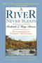 A River Never Sleeps by Roderick L. Haig-Brown, Thomas McGuane, Louis Darling, Nick Lyons, 9781602399396
