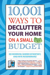 10,001 Ways to Declutter Your Home on a Small Budget by Ed Morrow, Sheree Bykofsky, Rita Rosenkranz, 9781602399525