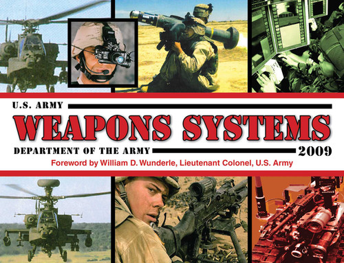 U.S. Army Weapons Systems 2009 by U.S. Department of the Army, 9781602393363