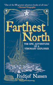 Farthest North (The Epic Adventure of a Visionary Explorer) by Fridtjof Nansen, 9781602392373