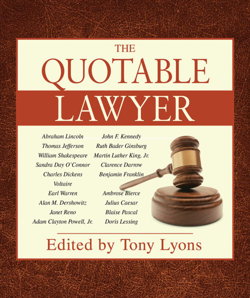 The Quotable Lawyer by Tony Lyons, 9781602399471