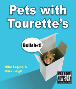Pets with Tourette's by Mark Leigh, Mike Lepine, 9781602393240