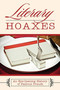 Literary Hoaxes (An Eye-Opening History of Famous Frauds) by Melissa Katsoulis, 9781602397941