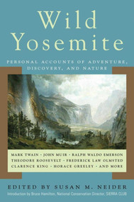 Wild Yosemite (Personal Accounts of Adventure, Discovery, and Nature) by Susan M. Neider, Bruce Hamilton, 9781602390560