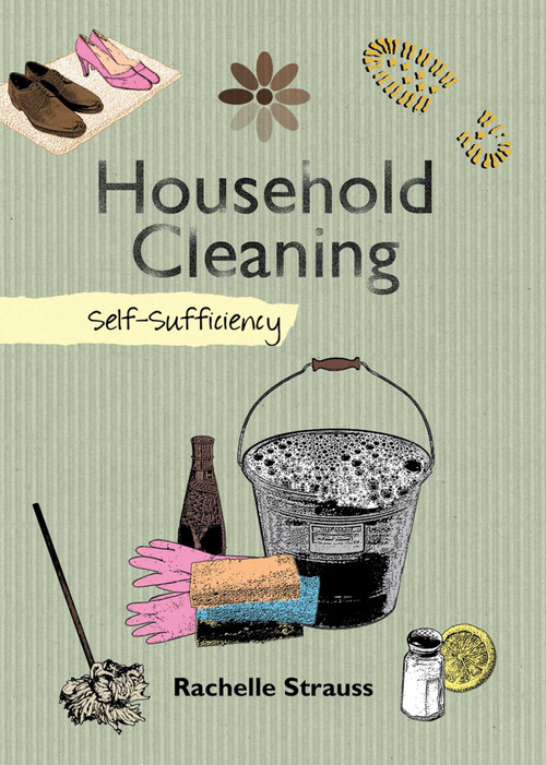 Household Cleaning (Self-Sufficiency) by Rachelle Strauss, 9781602397880