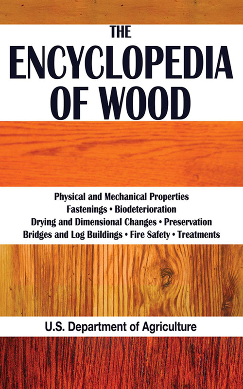 The Encyclopedia of Wood by The United States Department of Agriculture, 9781602390577