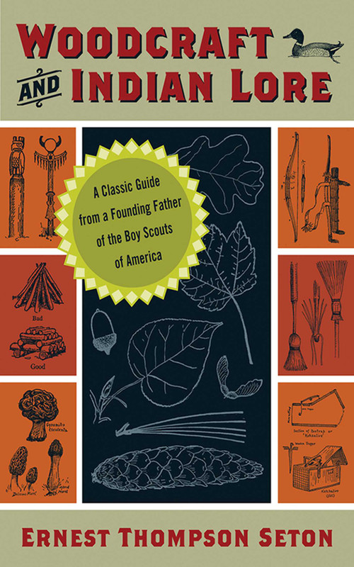 Woodcraft and Indian Lore by Ernest Thompson Seton, 9781602390584