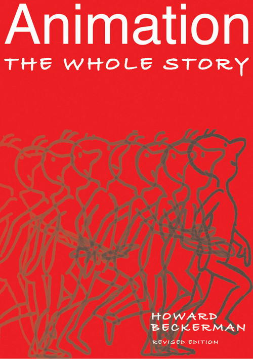 Animation: The Whole Story by Howard Beckerman, 9781581153019