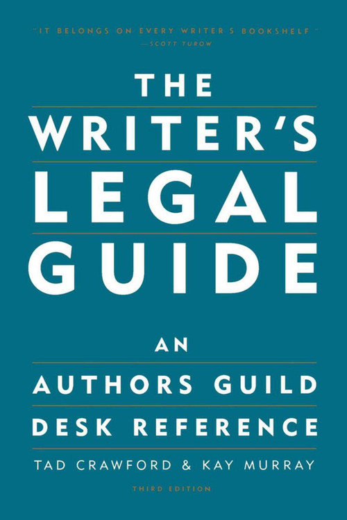 The Writer's Legal Guide (An Authors Guild Desk Reference) by Tad Crawford, Kay Murray, 9781581152302