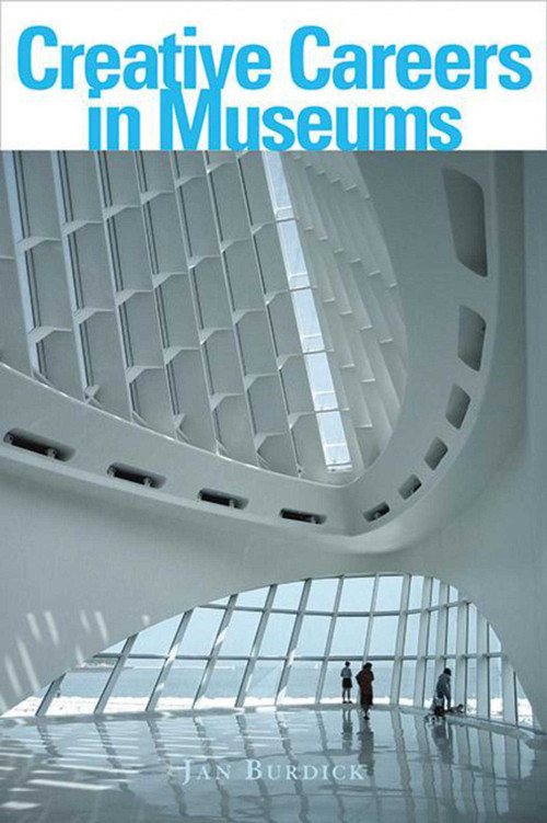 Creative Careers in Museums by Jan E. Burdick, 9781581154986