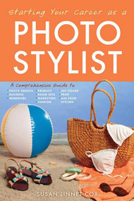 Starting Your Career as a Photo Stylist by Susan Linnet Cox, 9781581159103