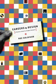 Careers by Design (A Business Guide for Graphic Designers) by Roz Goldfarb, 9781581152050