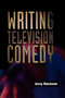 Writing Television Comedy by Jerry Rannow, 9781581150421