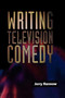 Writing Television Comedy by Jerry Rannow, 9781581150421