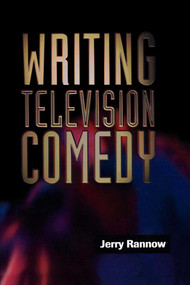 Writing Television Comedy by Jerry Rannow, 9781581150421