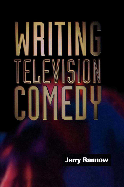 Writing Television Comedy by Jerry Rannow, 9781581150421