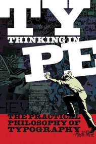 Thinking in Type (The Practical Philosophy of Typography) by Alex W. White, 9781581153842