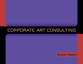 Corporate Art Consulting by Susan Abbott, 9781581150346