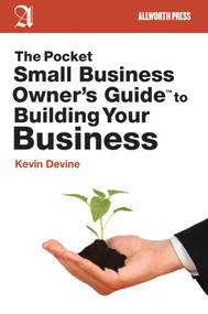 The Pocket Small Business Owner's Guide to Building Your Business by Kevin Devine, 9781581159028