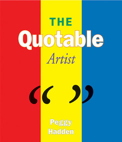 The Quotable Artist by Peggy Hadden, 9781581154948