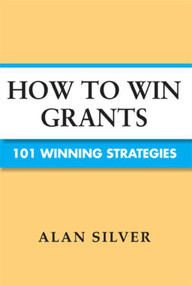 How to Win Grants (101 Winning Strategies) by Alan Silver, 9781581159059