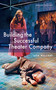 Building the Successful Theater Company by Lisa Mulcahy, 9781581157611