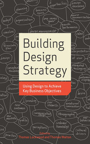Building Design Strategy (Using Design to Achieve Key Business Objectives) by Thomas Lockwood, Thomas Walton, 9781581156539
