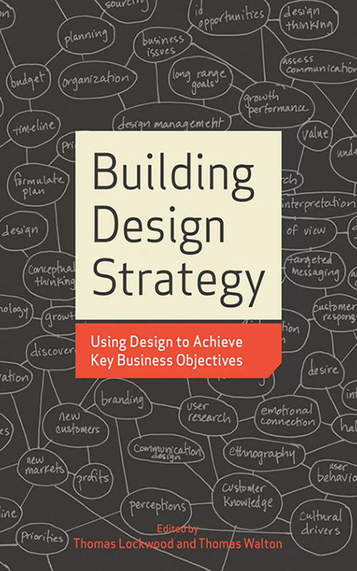 Building Design Strategy (Using Design to Achieve Key Business Objectives) by Thomas Lockwood, Thomas Walton, 9781581156539