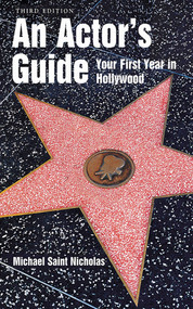 An Actor's Guide--Your First Year in Hollywood by Michael St. Nicholas, 9781581154481
