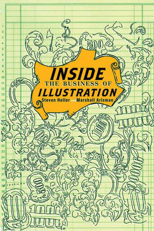 Inside the Business of Illustration by Marshall Arisman, Steven Heller, 9781581153866