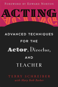 Acting (Advanced Techniques for the Actor, Director, and Teacher) by Terry Schreiber, Edward Norton, Mary Beth Barber, 9781581154184