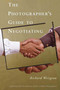 The Photographer's Guide to Negotiating by Richard Weisgrau, 9781581154146