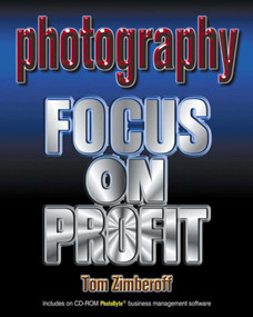 Photography (Focus on Profit) by Tom Zimberoff, 9781581150599