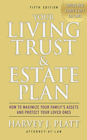 Your Living Trust and Estate Plan 2012-2013 (How to Maximize Your Family's Assets and Protect Your Loved Ones) by Harvey J. Platt, 9781581158700