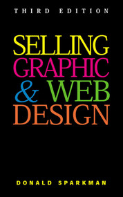 Selling Graphic and Web Design by Donald Sparkman, 9781581154597