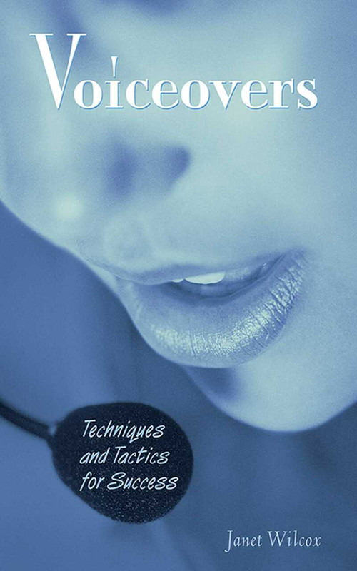 Voiceovers (Techniques and Tactics for Success) by Janet Wilcox, 9781581154757
