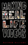 Making Real-Life Videos by Matthew Williams, 9781581154153