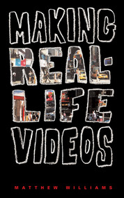 Making Real-Life Videos by Matthew Williams, 9781581154153