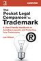 The Pocket Legal Companion to Trademark (A User-Friendly Handbook on Avoiding Lawsuits and Protecting Your Trademarks) by Lee Wilson, 9781581159097